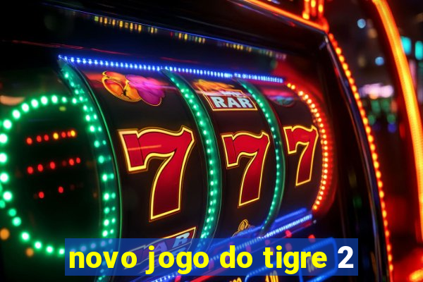 novo jogo do tigre 2